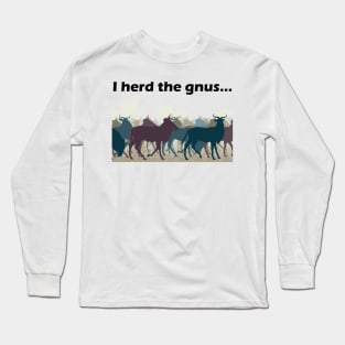 I Herd The Gnus - Dark Text Long Sleeve T-Shirt